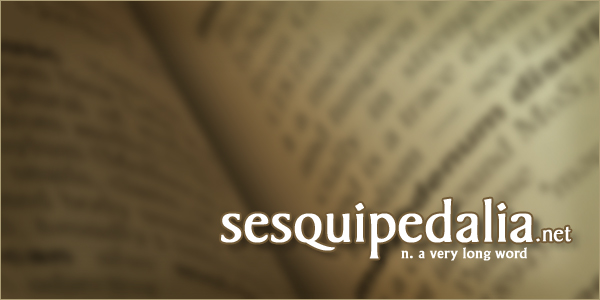 sesquipedalia.net :: a very long word